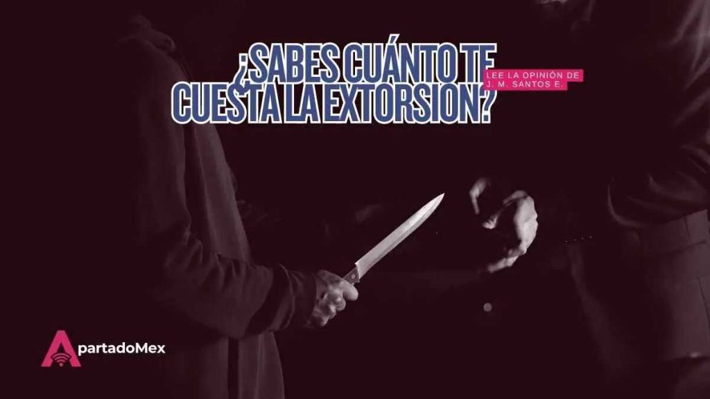¿Sabes cuál es el verdadero costo de la extorsión en México en 2026?