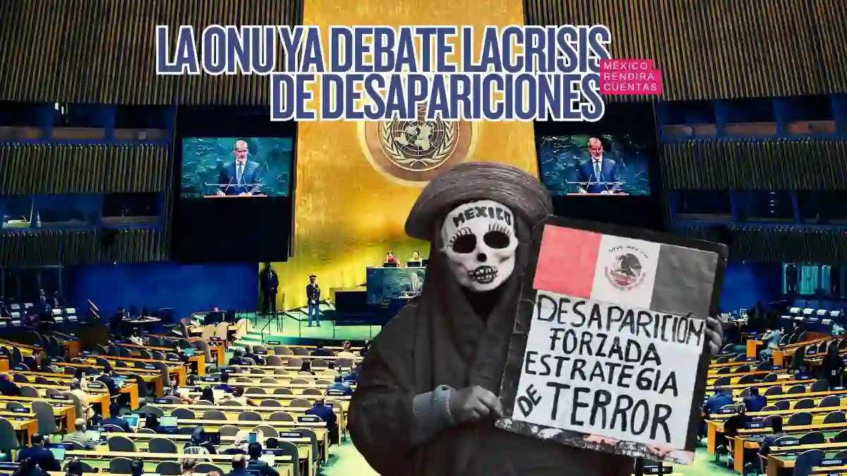 Crisis de desapariciones: llegará ante la Asamblea General de la ONU