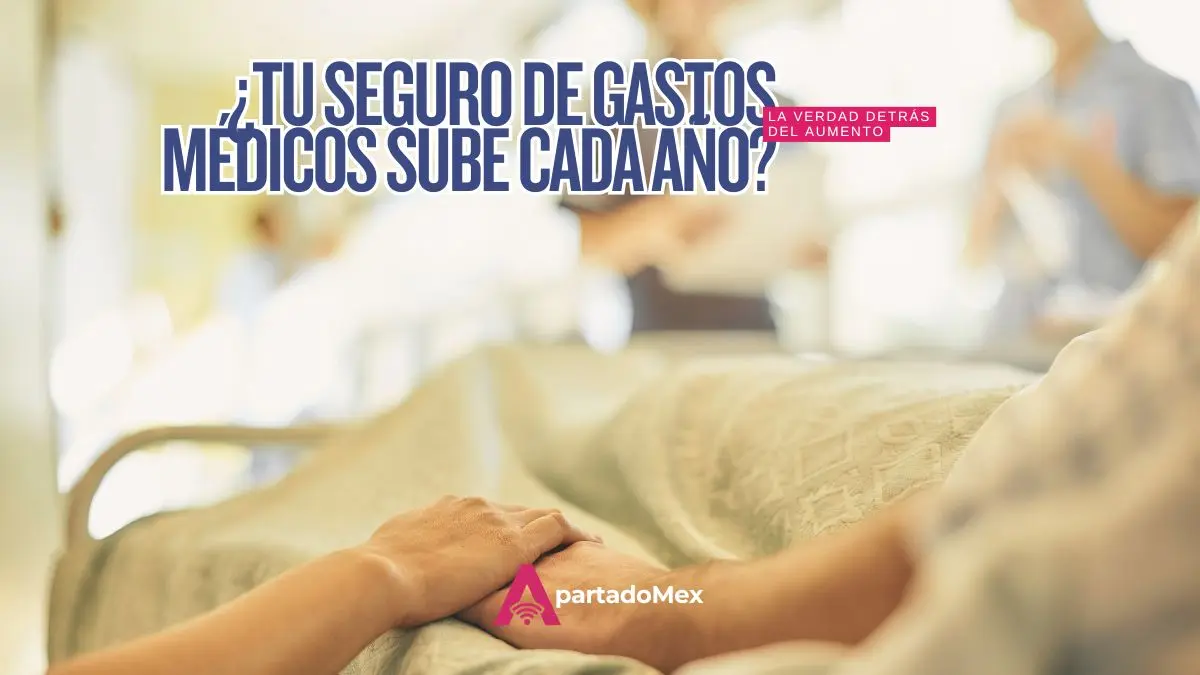 ¿Por qué cada año sube mi seguro de gastos médicos?