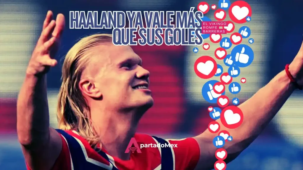 Erling Haaland: el millonario impacto del Vikingo del futbol