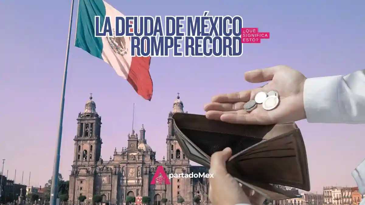 ¿México en quiebra? La deuda total roza los 19 billones oficial