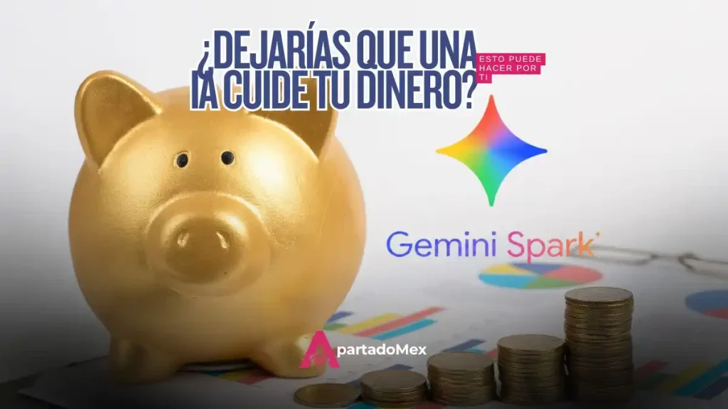 Gemini Spark en México: automatiza tus finanzas hoy