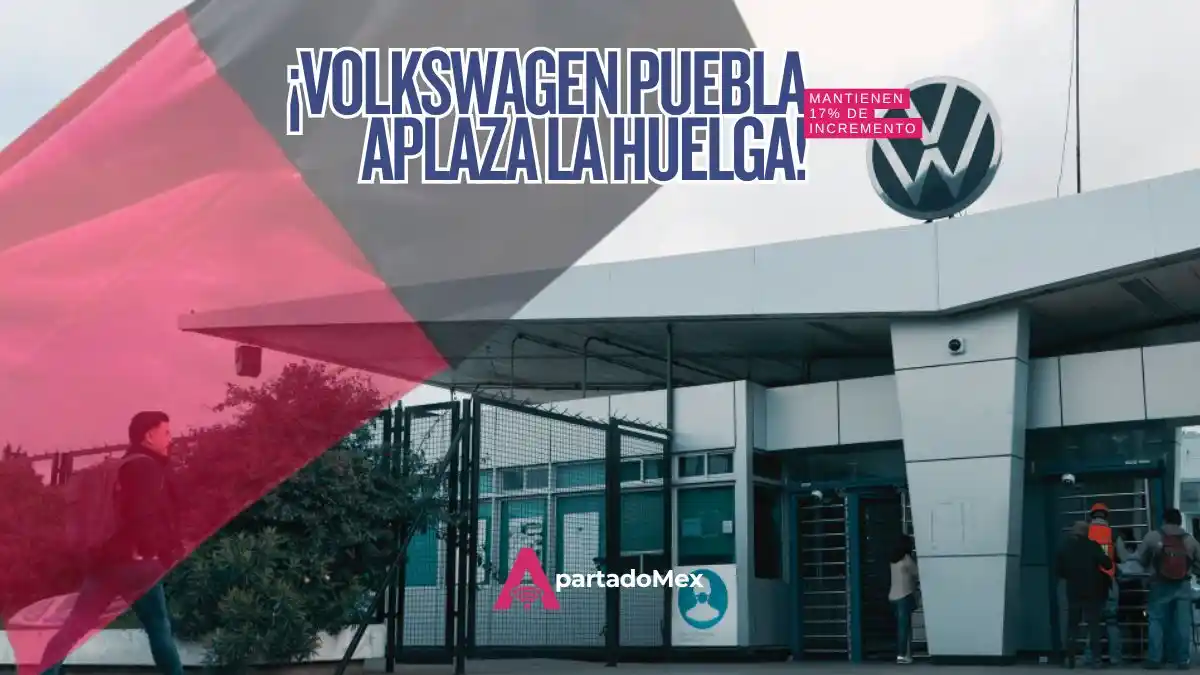 Huelga en Volkswagen Puebla se aplaza hasta el 23 de agosto