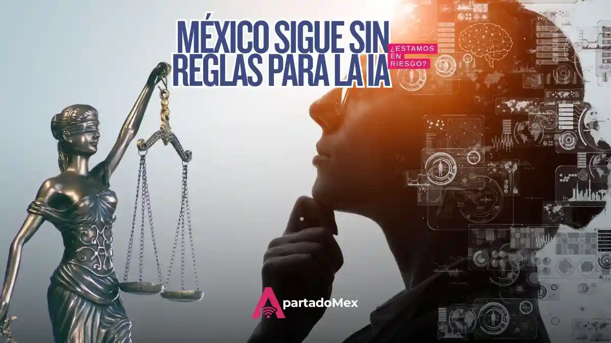 México sigue sin ley de IA mientras el riesgo avanza