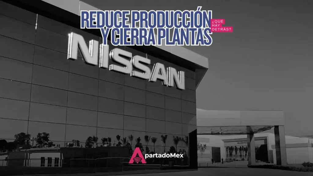 Nissan produce 25% menos en México tras cerrar dos plantas
