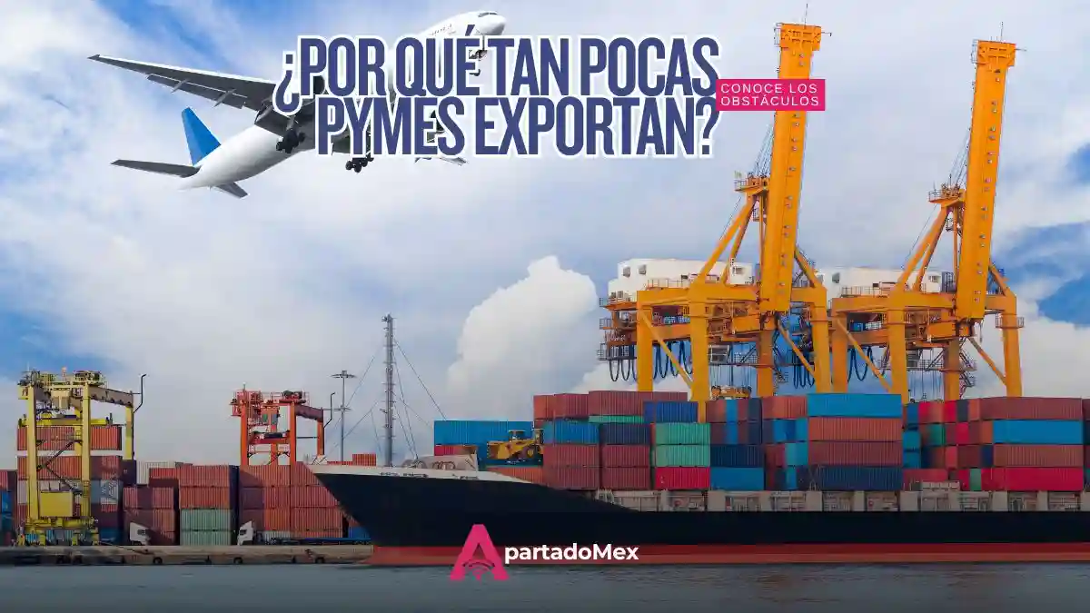 Por qué casi ninguna pyme mexicana exporta, pese a los tratados