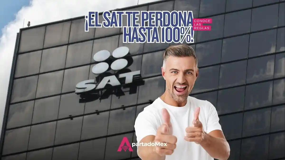 El SAT perdona hasta 100% de multas y recargos ¿a quiénes? 