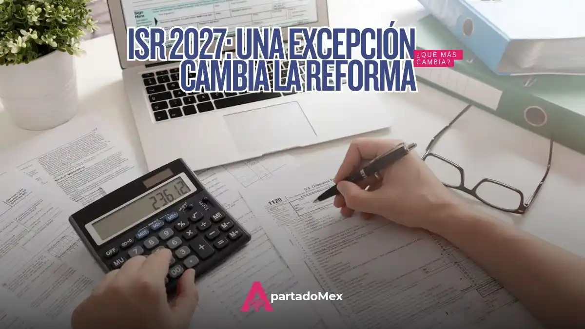 Ingresos 2027 pasan; el ISR, de vuelta